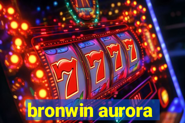 bronwin aurora