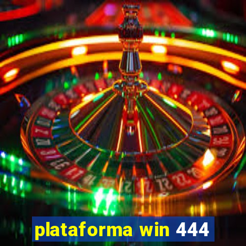 plataforma win 444