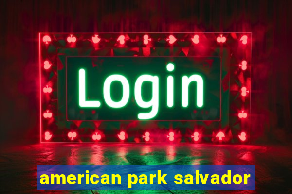 american park salvador