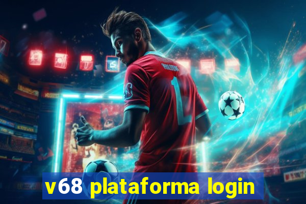 v68 plataforma login