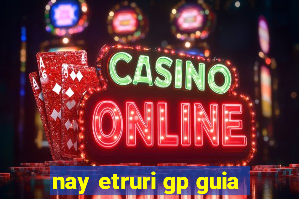nay etruri gp guia