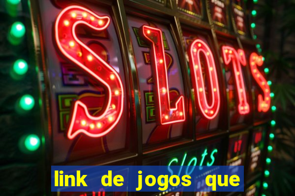 link de jogos que ganha dinheiro