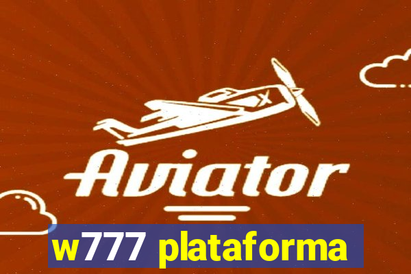 w777 plataforma