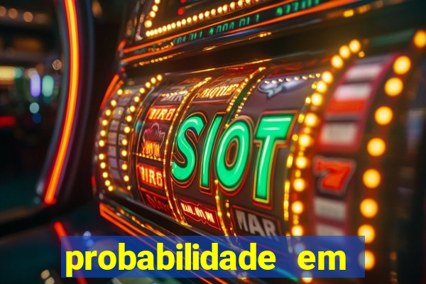 probabilidade em jogos de azar