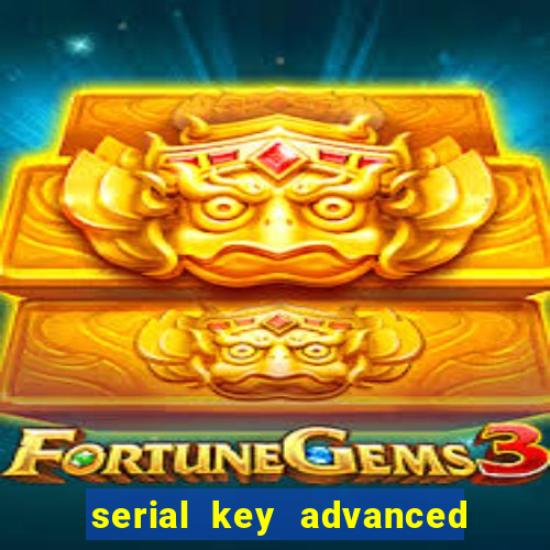 serial key advanced systemcare 17 pro 2024