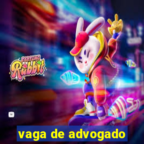 vaga de advogado