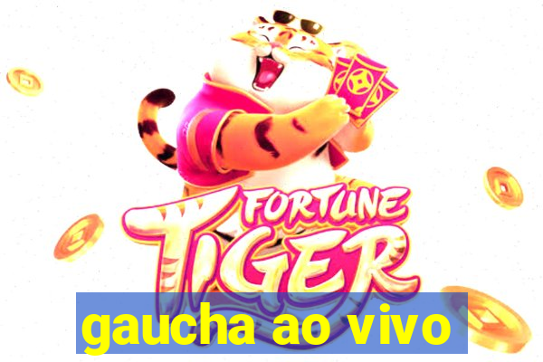 gaucha ao vivo