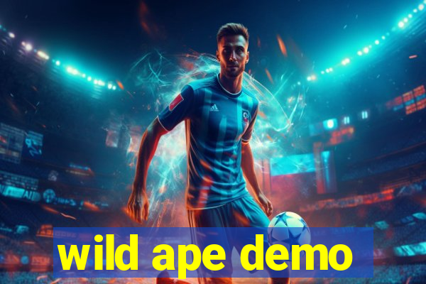 wild ape demo