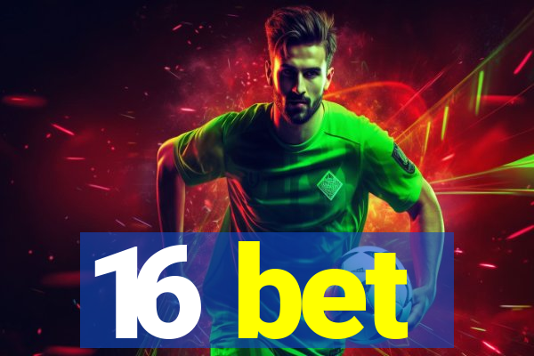 16 bet