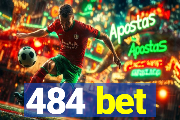 484 bet
