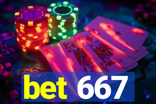 bet 667