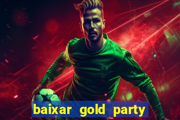 baixar gold party - slots