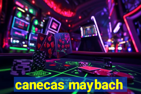 canecas maybach