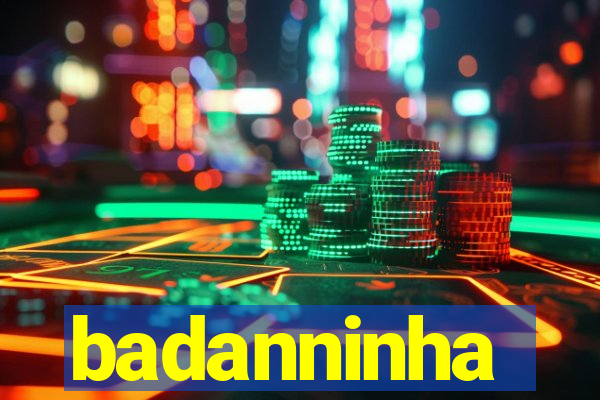 badanninha