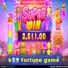 k59 fortune game