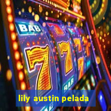 lily austin pelada