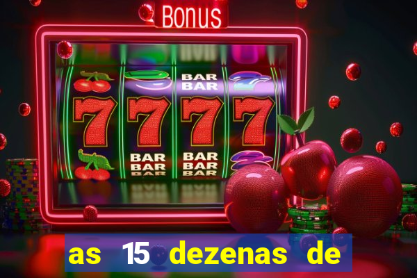 as 15 dezenas de ouro da lotofácil