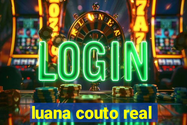 luana couto real