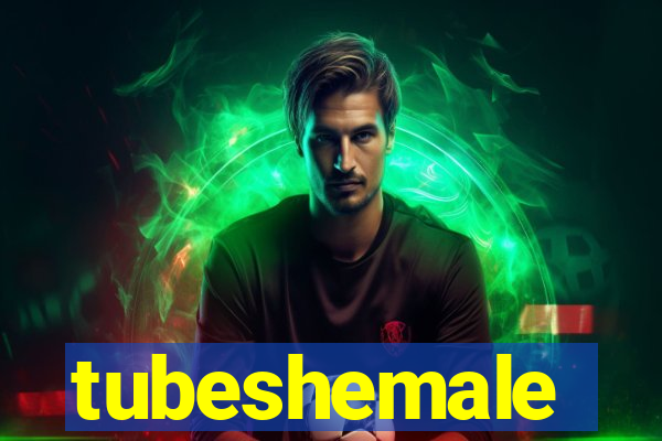 tubeshemale