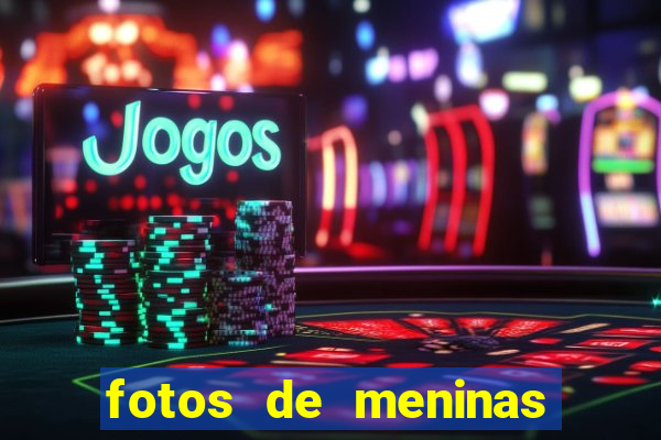 fotos de meninas bonitas sem
