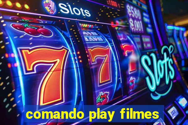 comando play filmes