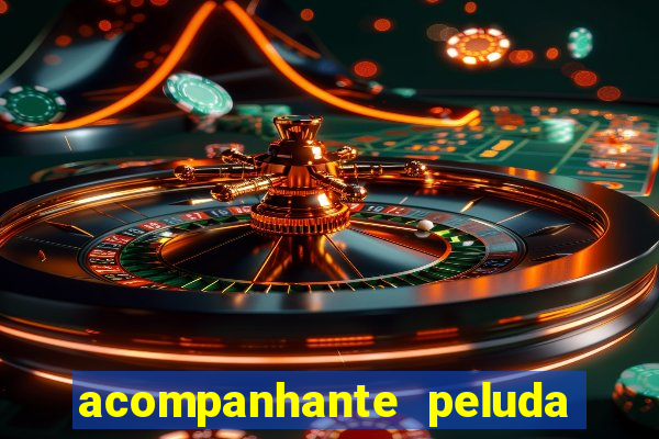 acompanhante peluda em sp