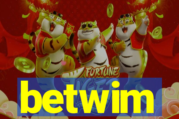 betwim