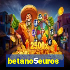 betano5euros
