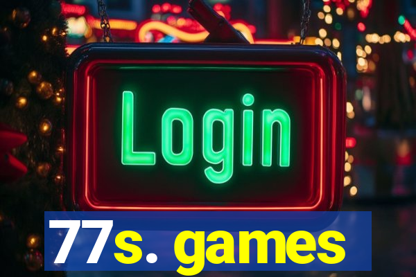 77s. games
