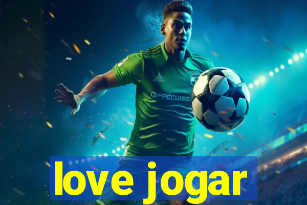 love jogar