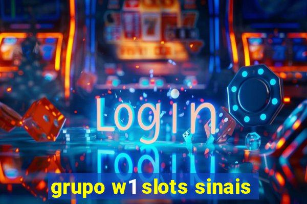 grupo w1 slots sinais