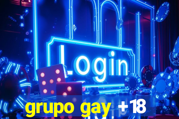 grupo gay +18