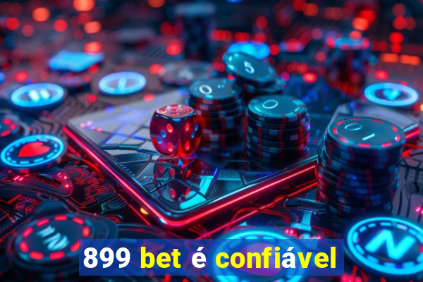899 bet é confiável