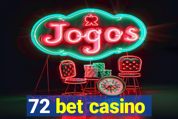 72 bet casino