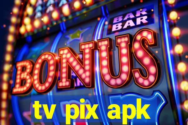 tv pix apk