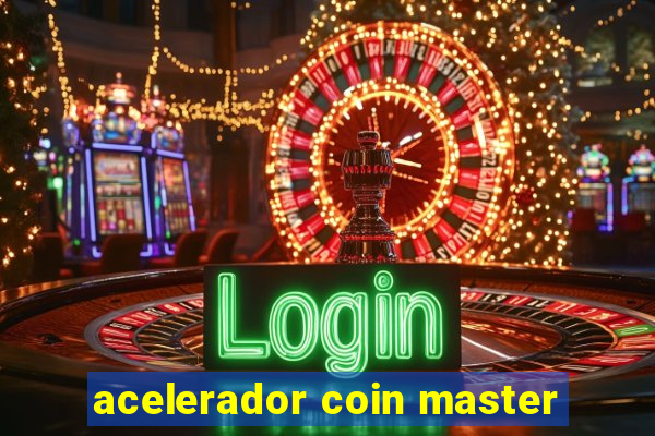 acelerador coin master