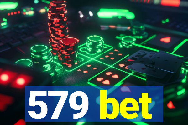 579 bet