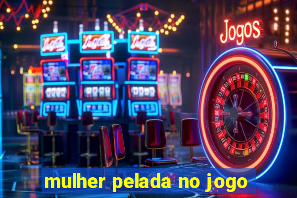 mulher pelada no jogo