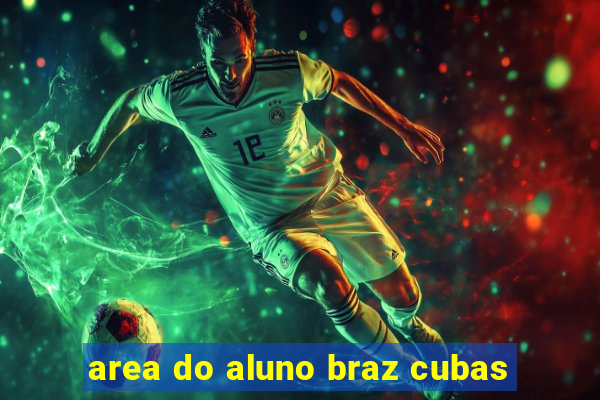 area do aluno braz cubas