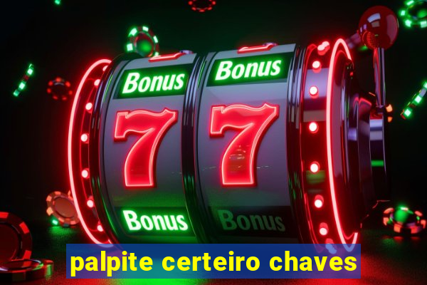 palpite certeiro chaves