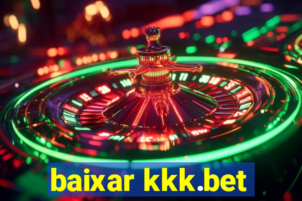 baixar kkk.bet