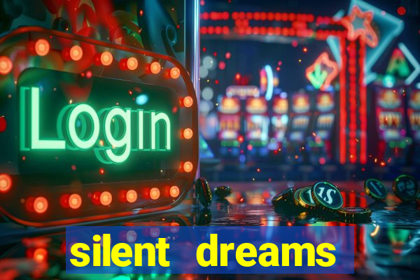 silent dreams reclame aqui