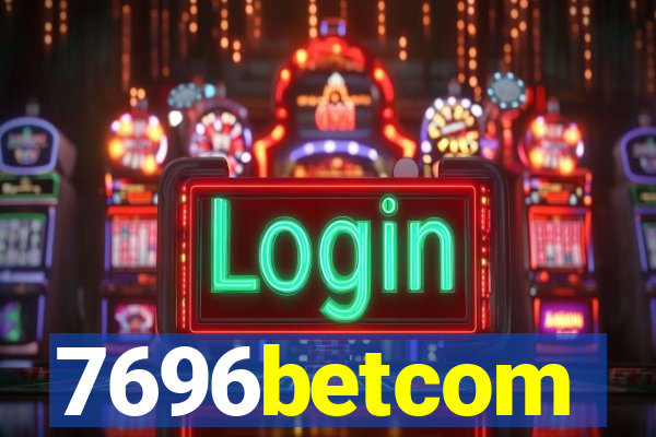 7696betcom