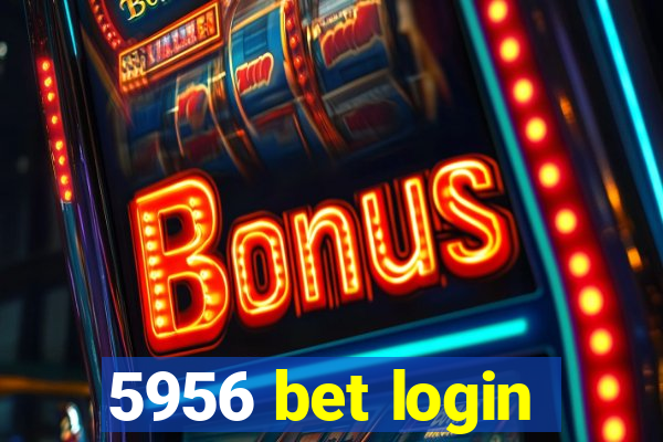 5956 bet login