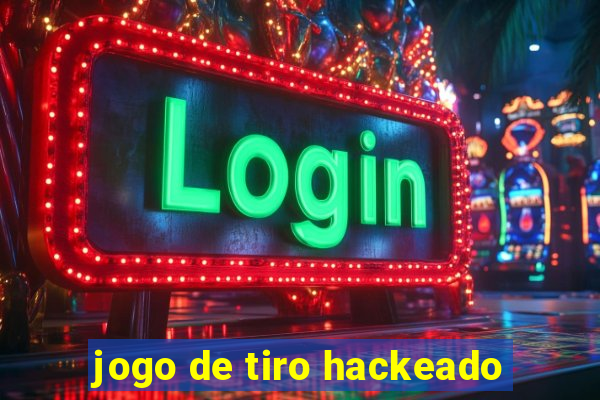 jogo de tiro hackeado