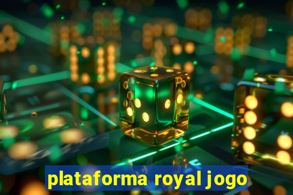 plataforma royal jogo