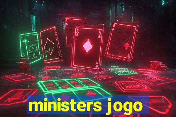 ministers jogo