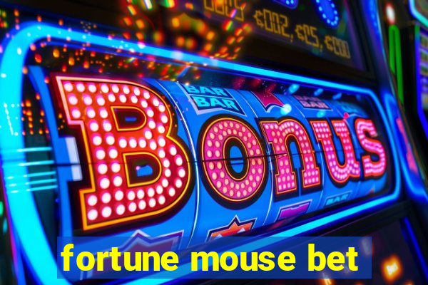 fortune mouse bet