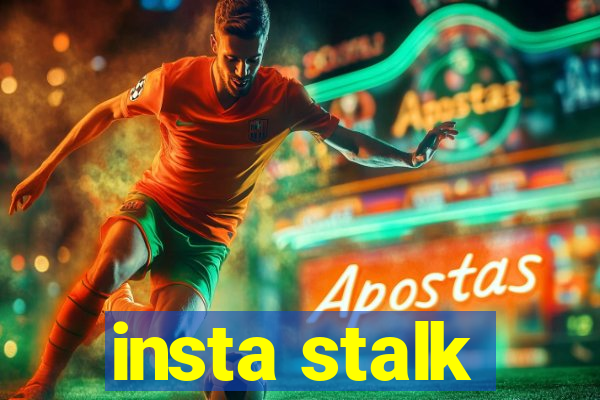 insta stalk