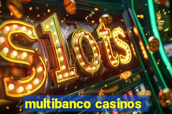 multibanco casinos